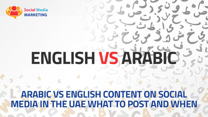 Arabic vs English Content on Social Media in the UAE: What to Post and When