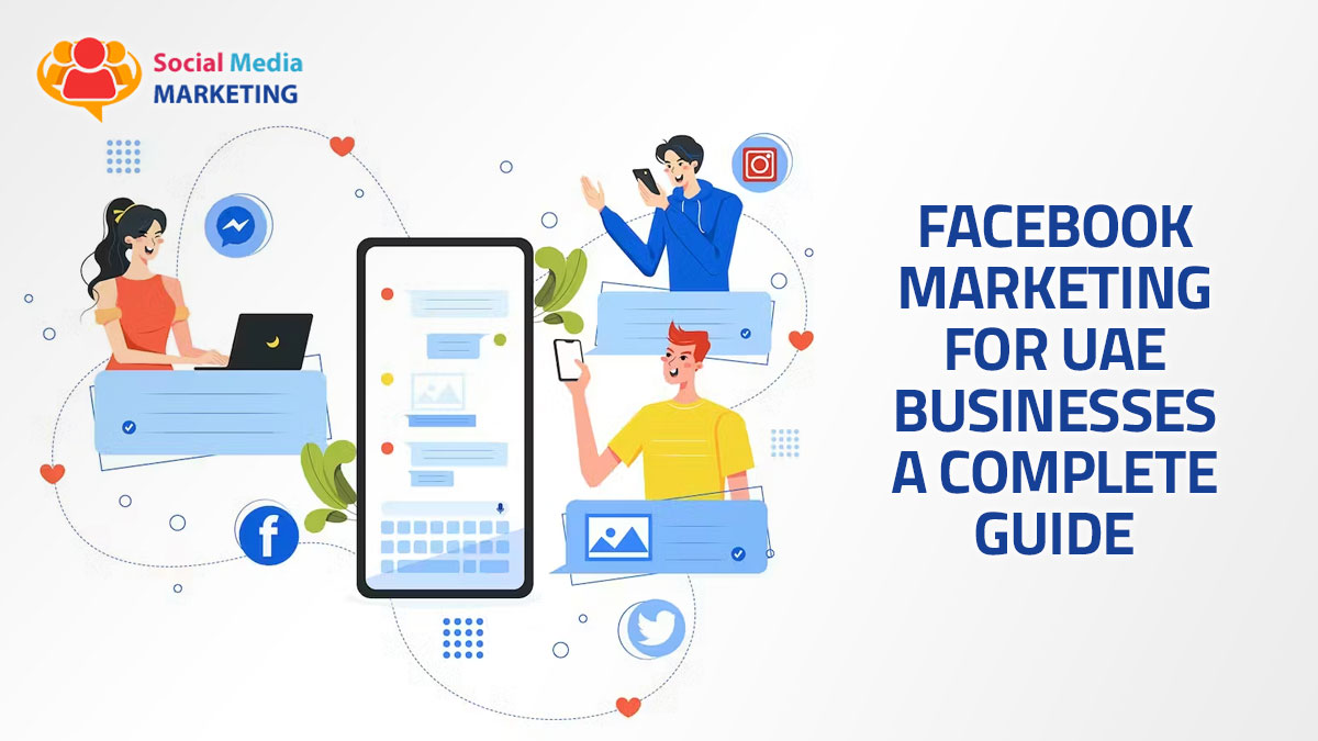 Facebook Marketing for UAE Businesses: A Complete Guide