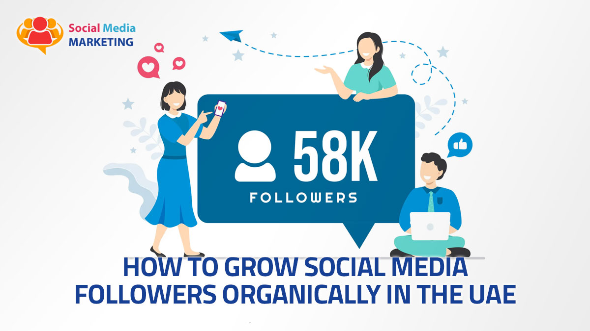 How to Grow Social Media Followers Organically in the UAE