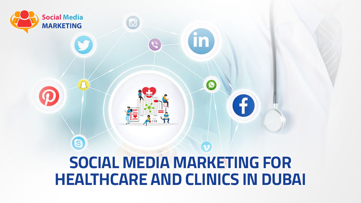 Social Media Marketing for Healthcare and Clinics in Dubai