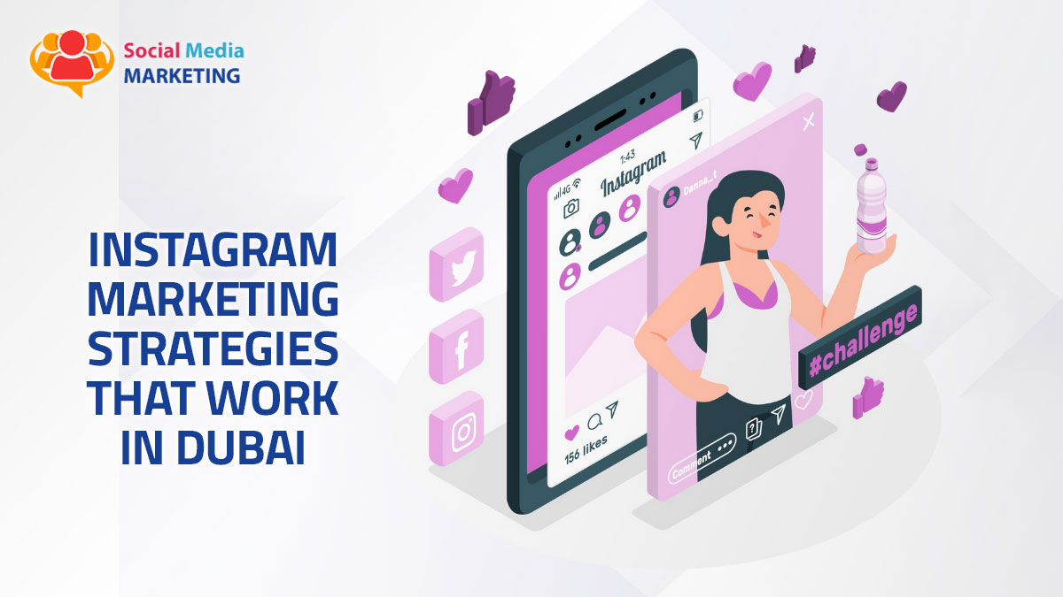 Instagram Marketing Strategies That Work in Dubai