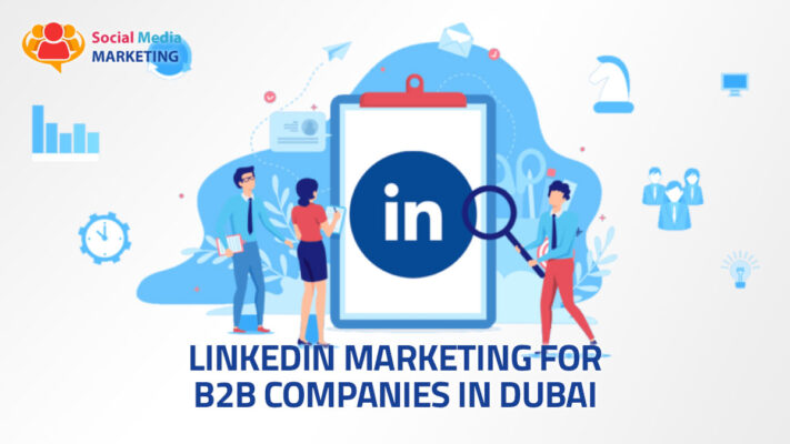 LinkedIn Marketing for B2B Companies in Dubai: A Complete Guide