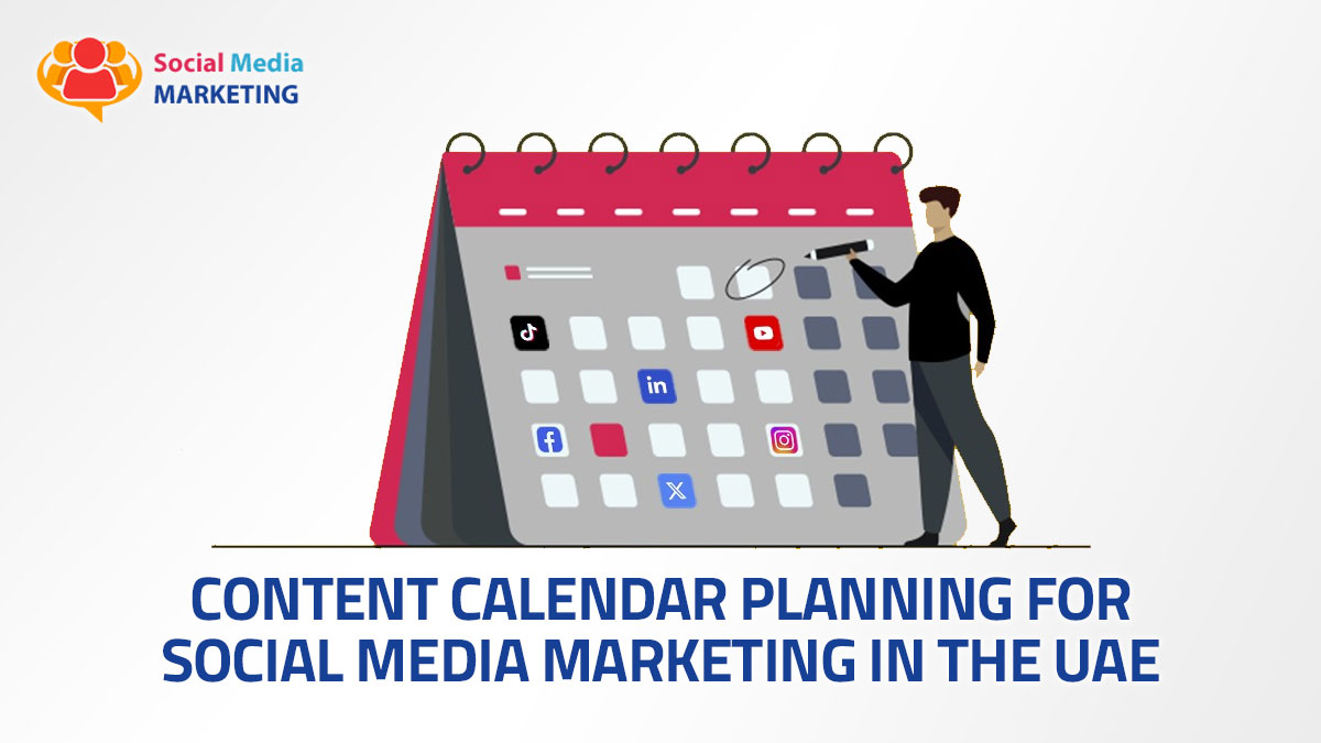 Content Calendar Planning for Social Media Marketing in the UAE