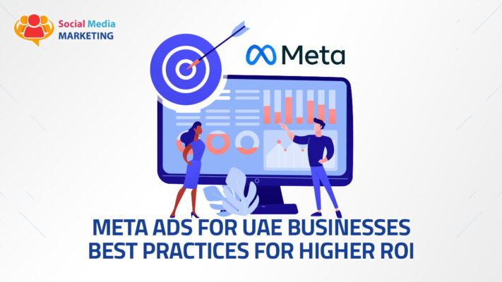 Meta Ads for UAE Businesses: Best Practices for Higher ROI